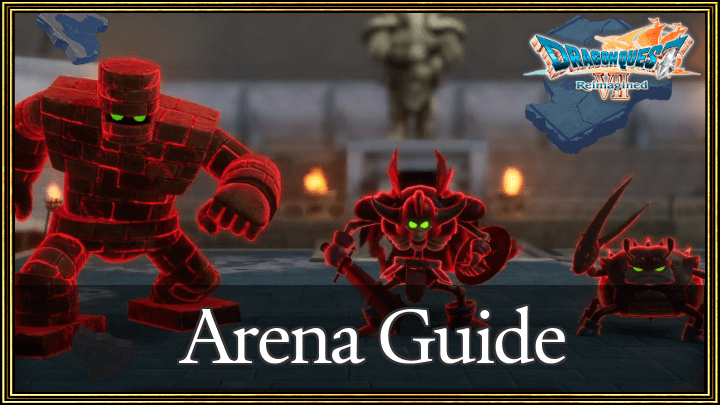 DQ7 - Arena Guide