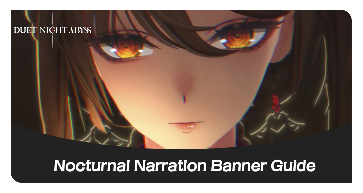 Nocturnal Narration Banner Guide Duet Night Abyss DNA