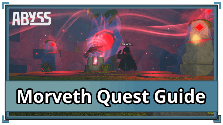 Abyss - Morveth Quest Guide