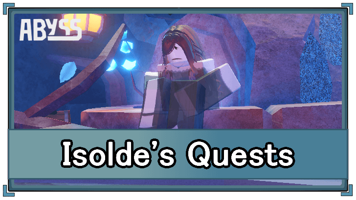 Abyss Isolde Quest Chain Guide