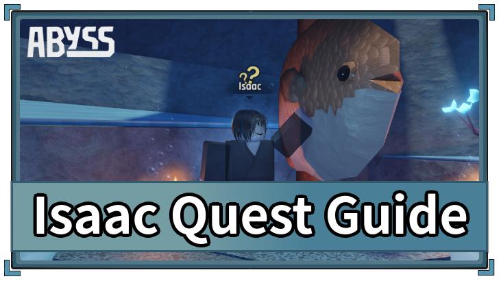 Abyss - Isaac Quest Chain Guide
