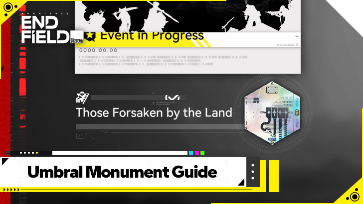 Arknights Endfield - Umbral Monument Guide