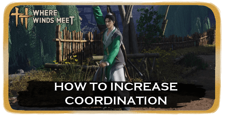 Where Winds Meet - How to Increase Coordination