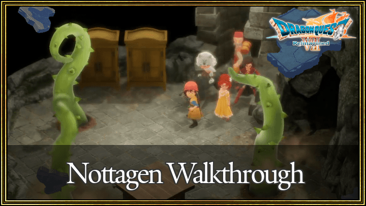 Dragon Quest 7 Reimagined (DQ7) Nottagen Walkthrough Guide