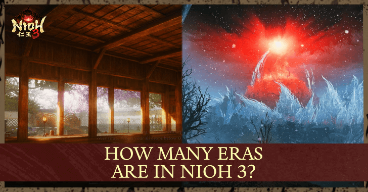 How to Eras are in Nioh 3