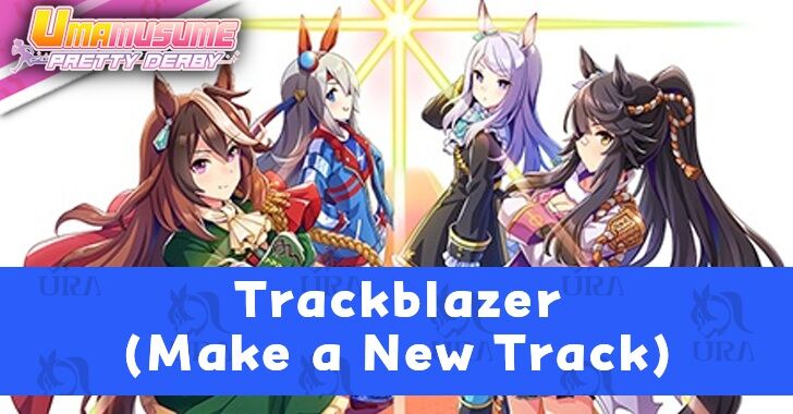 Umamusume Pretty Derby - Trackblazer (Make a New Track)