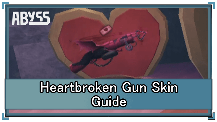 Abyss Roblox Heartbroken Gun Skin Guide