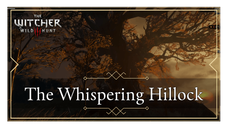The Witcher 3 Wild Hunt - The Whispering Hillock