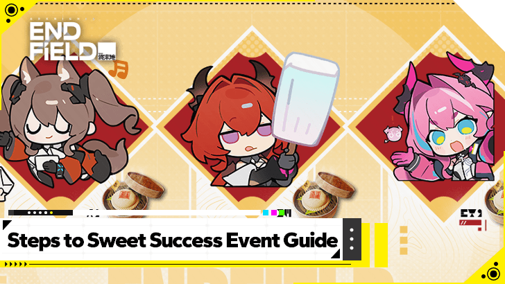 Arknights Endfield Steps to Sweet Success Event Guide