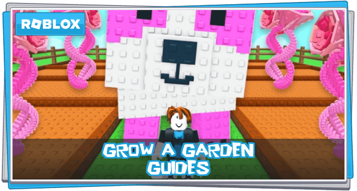 Grow a Garden - Grow a Garden Guides