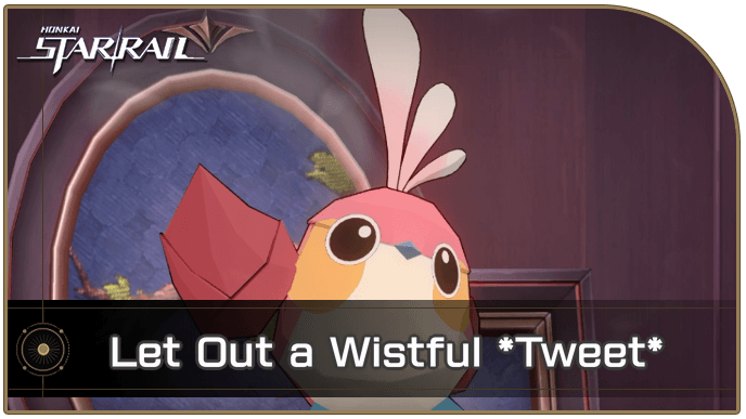HSR - How to Get Let Out a Wistful Tweet Achievement