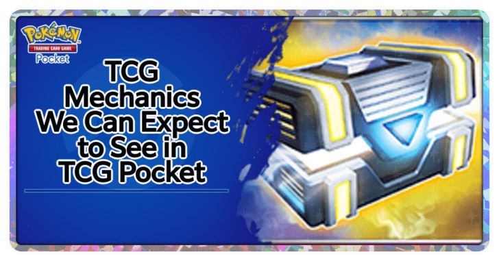 TCG Mechanics We Can Expect to See in TCG Pocket