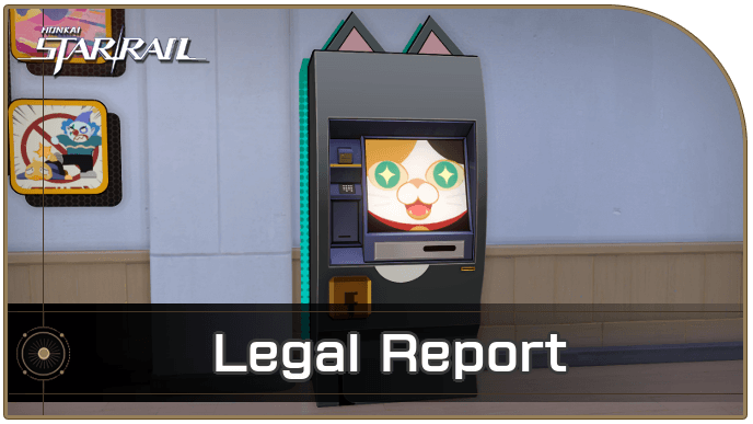 Honkai Star Rail - How to Get Legal Report