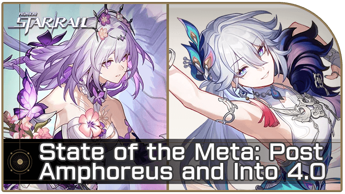 HSR - State of the Meta - Post Amphoreus and Into 4.0