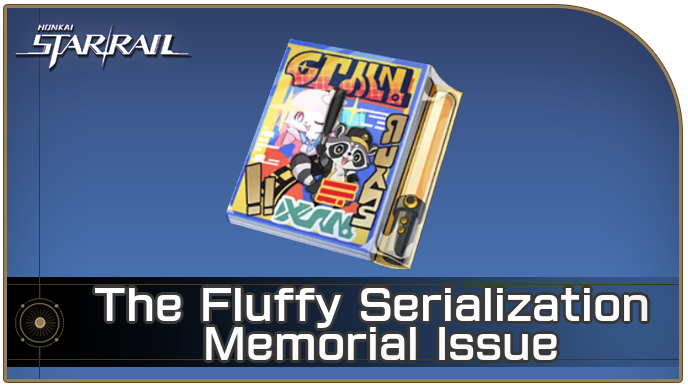 Honkai Star Rail - The Fluffy Serialization Memorial Issue Locations and How to Get It