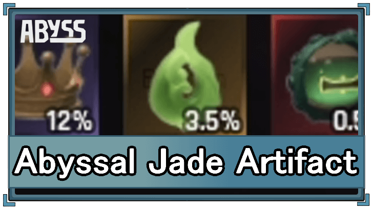Abyss - Abyssal Jade Artifact Stats and How to Get