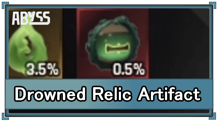 Abyss - Drowned Relic Artifact Stats and How to Get