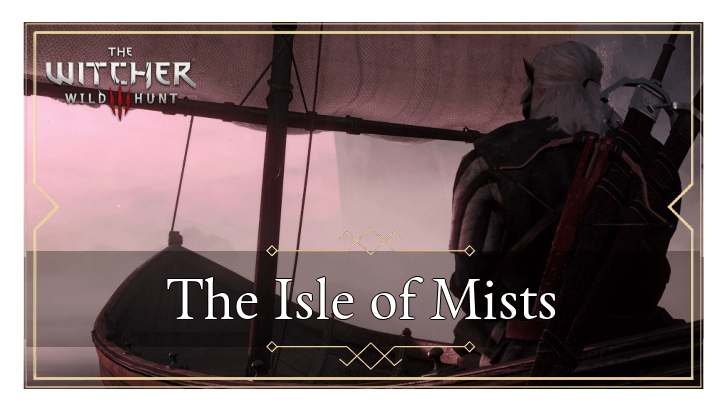 The Witcher 3 The Isle of Mists Walkthrough