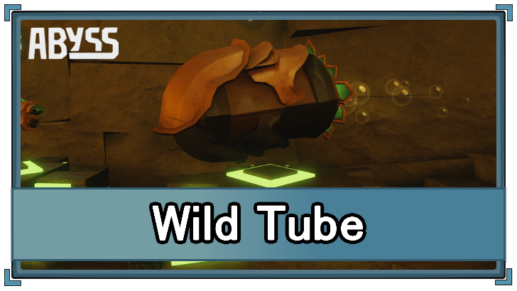 Abyss - Wild Tube Stats and How to Get