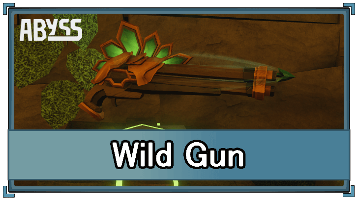 Abyss - Wild Gun Stats and How to Get