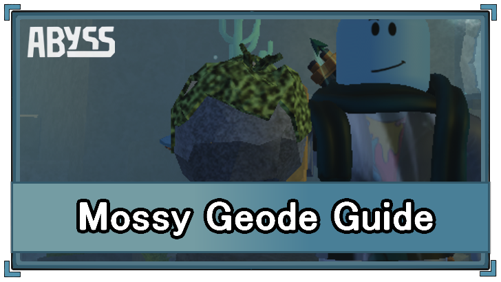 Abyss - Mossy Geode Uses and Info