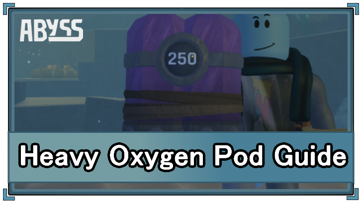 Abyss - Heavy Oxygen Pod Uses and Info