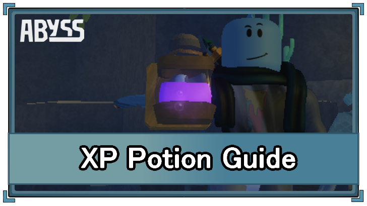 Abyss - XP Potion Uses and Info