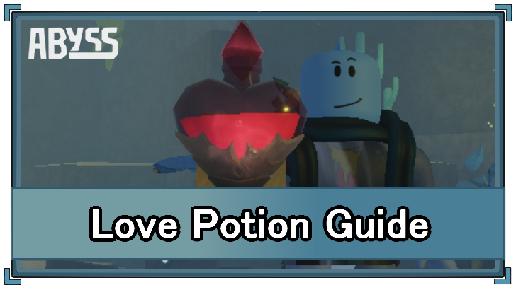 Abyss - Love Potion Uses and Info