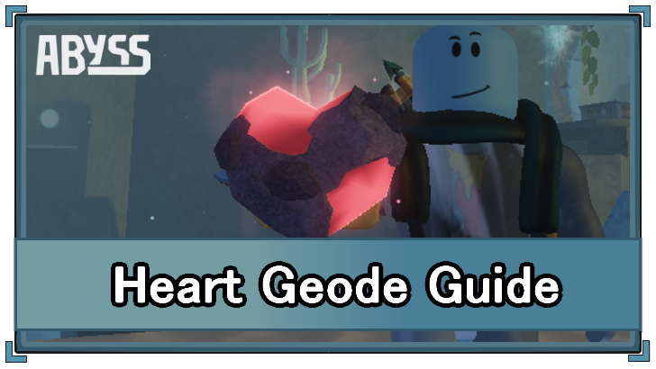 Abyss - Heart Geode Uses and Info