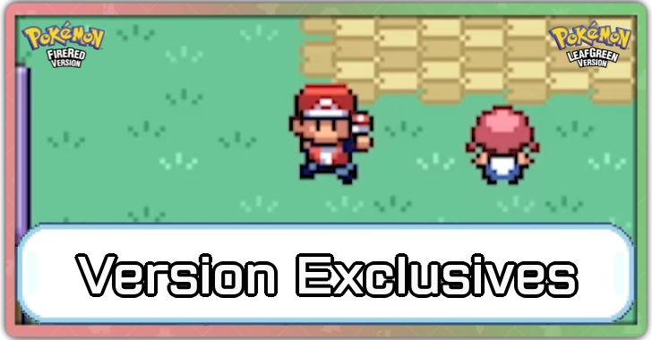Pokemon FRLG - Version Exclusives