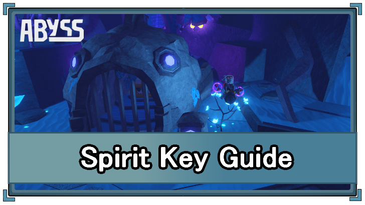 Abyss - Spirit Key Uses and Info
