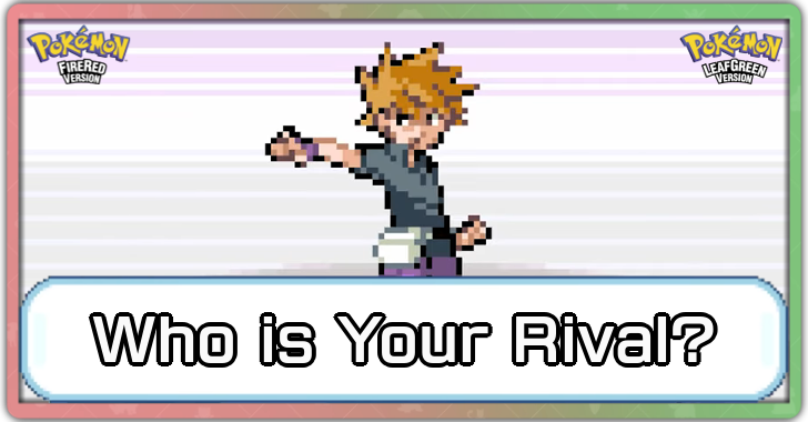 Pokemon FRLG - Who is Your Rival