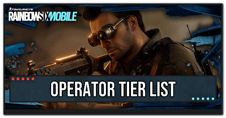 Operator Tier List (Attacker and Defender) | Rainbow Six Mobile (R6M)｜Game8