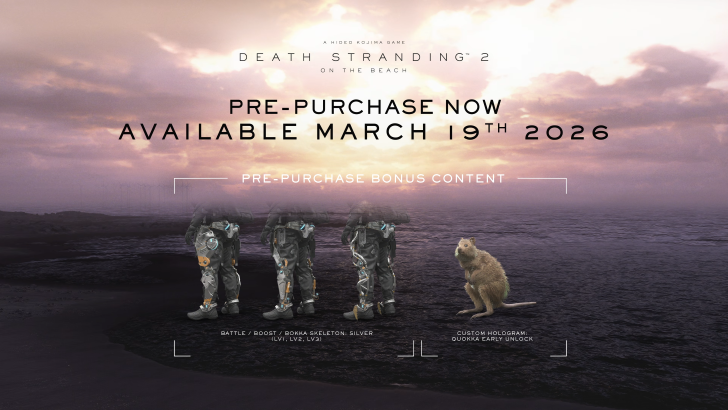 Death Stranding 2 with text that says Pre-Purchase Now Available March 19th 2026 with bonus content including three pieces of equipment and a Bokka hologram