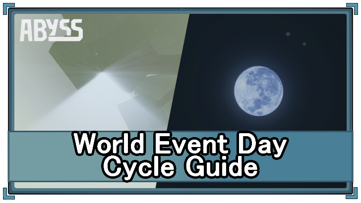 Abyss - World Event Day Cycle Guide
