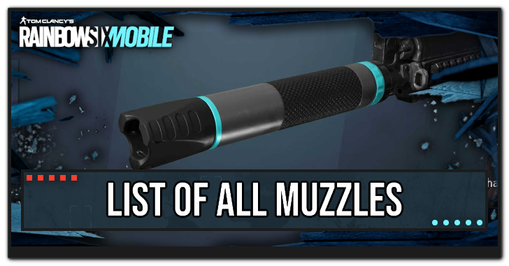 R6 Mobile List of All Muzzles