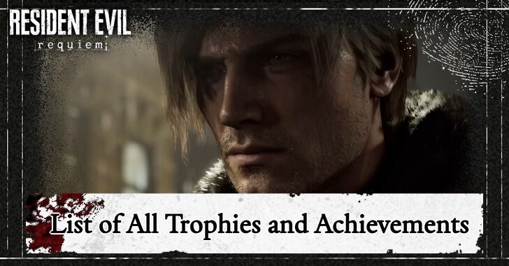 Resident Evil Requiem - List of All Trophies and Achievements
