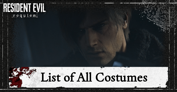 Resident Evil 9 Requiem (RE9) - List of All Costumes
