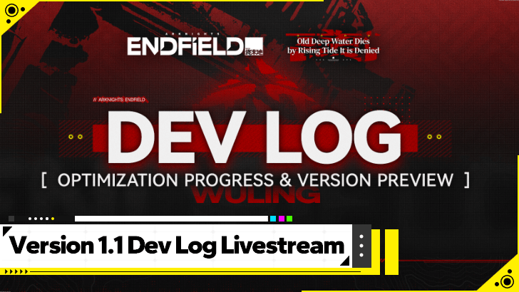 Arknights Endfield Version 1.1 Dev Log Livestream
