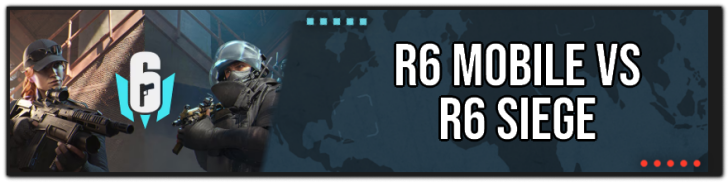 Rainbow Six Mobile vs Siege