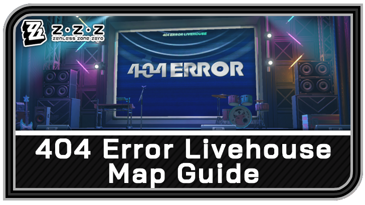 Zenless Zone Zero 404 Error Livehouse Map Guide