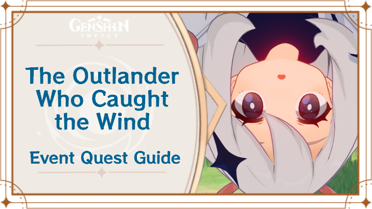Genshin Impact - The Outlander Who Caught the Wind Event Quest Guide