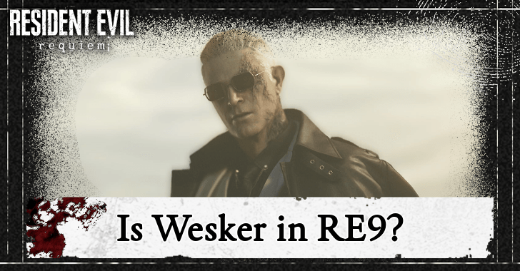 Is Wesker in RE9