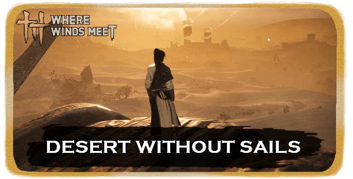 WWM - Desert Without Sails Walkthrough.png