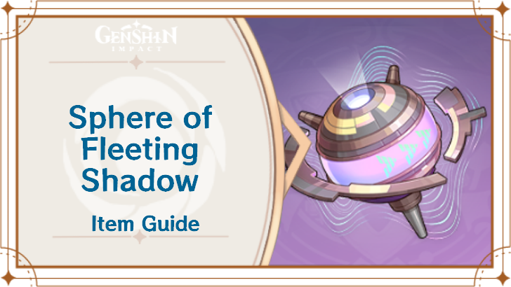Genshin Impact - How to Get Sphere of Fleeting Shadow