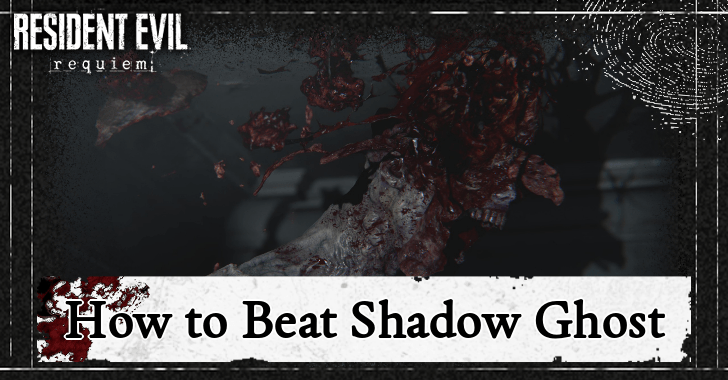 Resident Evil Requiem - How to Beat Shadow Ghost