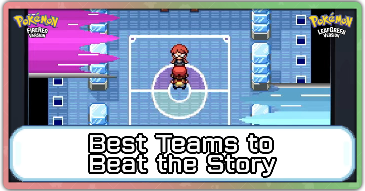 Pokemon FRLG - Best Teams to Beat the Story