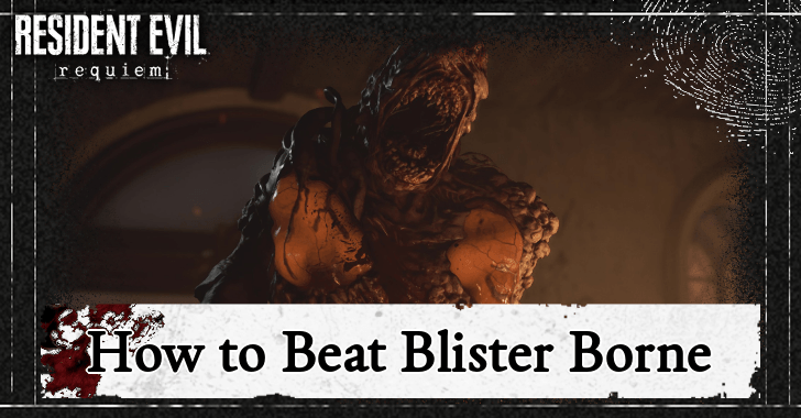 Resident Evil Requiem - How to Beat Blister Borne