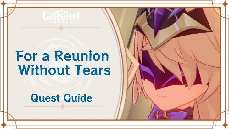 Genshin Impact - For a Reunion Without Tears Quest Guide