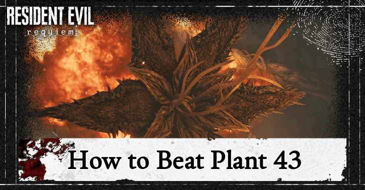 Resident Evil Requiem - How to Beat Plant 43